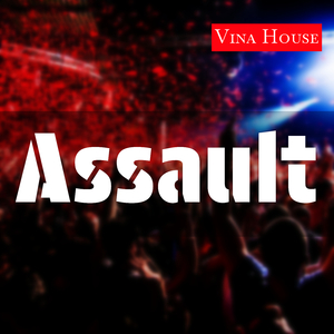 Assault (Vina House)