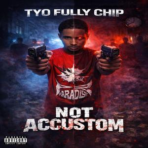 Tyo fully chip (Not Accustom)