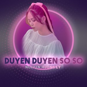 Duyen Duyen So So