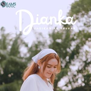 Jadikan Ku Tujuan (with Dianka)