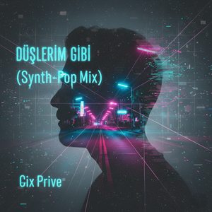 Düşlerim Gibi (Synth-Pop Mix)