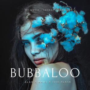Bubbaloo (feat. Maiki & Tito Flash)