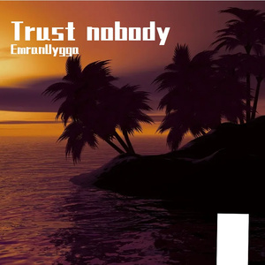 Trust nobody
