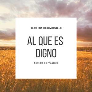 Al que es Digno (with Semilla de Mostaza) (feat. Roger Hudson)