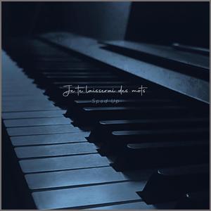 Je te laisserai des mots (Sped Up Piano)