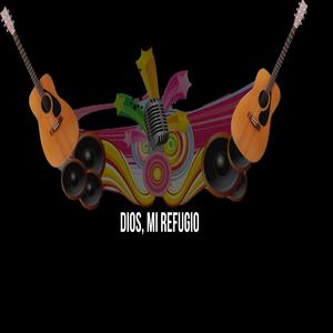 Dios, mi refugio