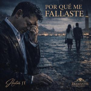 !Por que me fallaste!