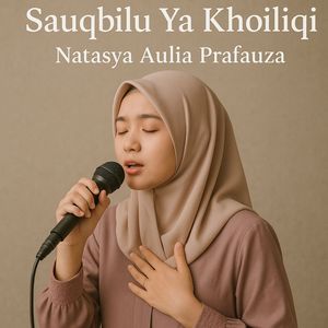 Sauqbilu Ya Kholiqi