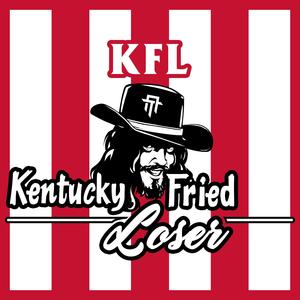 Kentucky Fried Loser