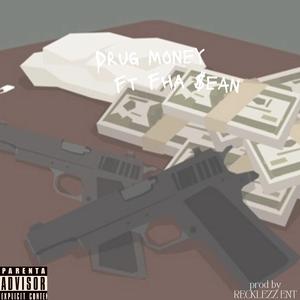 Drug money (feat. FHA $ean)