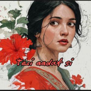 Teri aadat si (Radio edit)