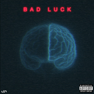 BAD LUCK