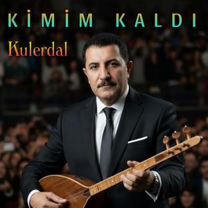 KİMİM KALDI