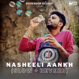 Nasheeli Aankh (Slow + Reverb)