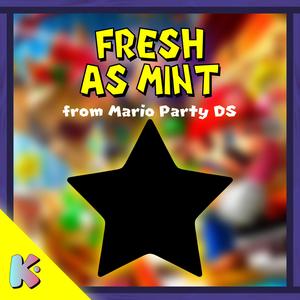 Fresh As Mint (from Mario Party DS)