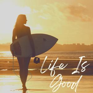 Life Is Good