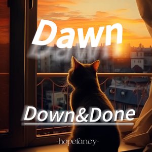 Dawn,Down&Done