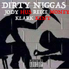 Jody Hus - Dirty (feat. klark kent & reece money)