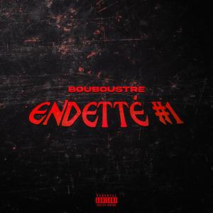 ENDETTÉ #1