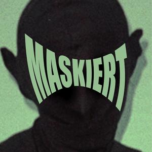 MASKIERT