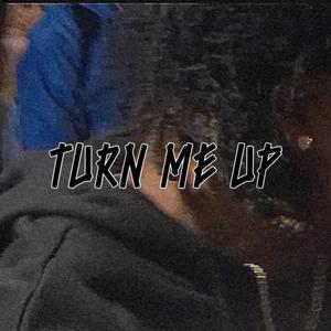Turn Me Up