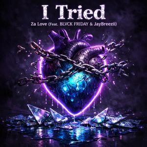 I Tried (feat. BLVCK FRIDAY & JayBreezii)