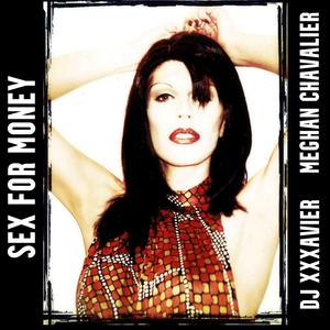 Sex For Money (feat. DJ XXXavier)