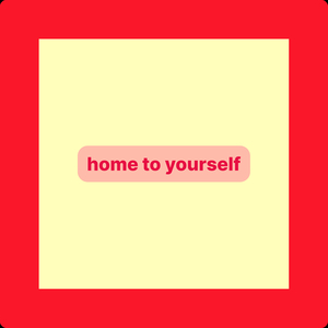 Home to Yourself