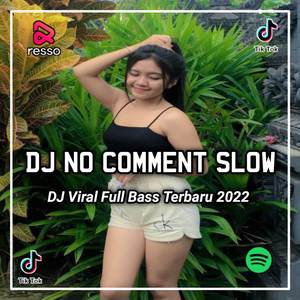 DJ DI PUTUSIN PACARMU DITINGGALIN PACARMU JANGAN CURHAT DENGANKU NO COMMENT AKU - NO COMMENT VIRAL TIKTOK