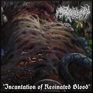 Incantation of Resinated Blood (feat. Will Robinson of Wretched Inferno)