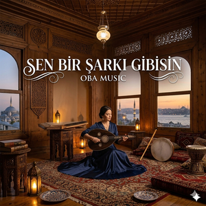 Sen Bir Şarkı Gibisin