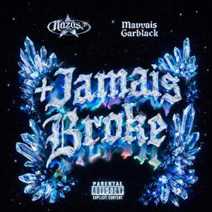 Plus Jamais Broke (feat. Mauvais Garblack)
