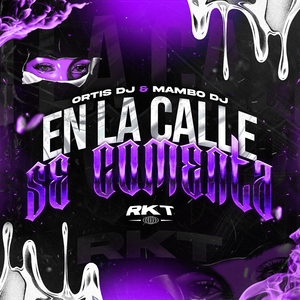 En La Calle Se Comenta RKT