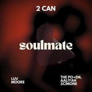 soulmate (feat. Luv Moore & The Po•em, Aaliyah Scimone) (Radio Edit)