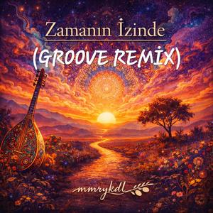 Zamanın izinde (Groove remix)