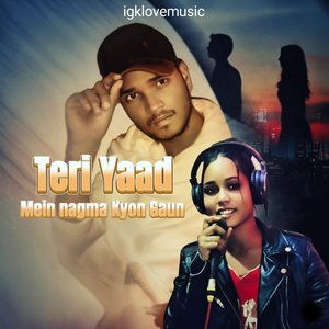 Teri Yaad Mein Nagma Kyon Gaun