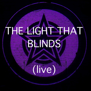 The Light That Blinds (Live)
