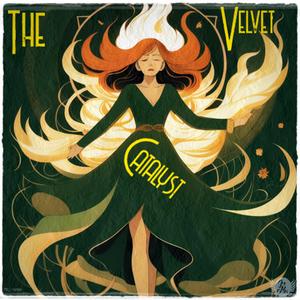 The Velvet Catalyst