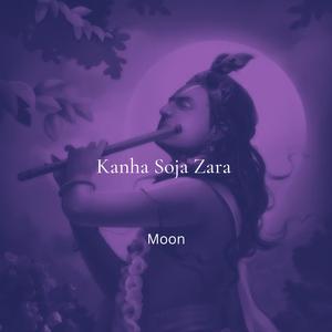 Kanha Soja Zara