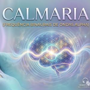 Calmaria (Frequência Binaurais de ondas Alpha)