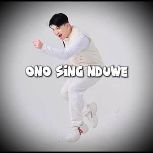Ono Sing Nduwe