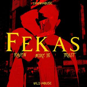 Fekas (feat. Mike TG & Trust)