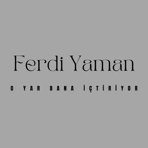 O Yar Bana İçtiriyor