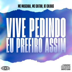 Vive Pedindo, Eu Prefiro Assim
