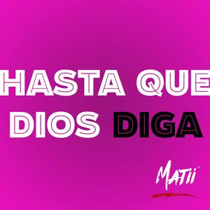 Hasta Que Dios Diga