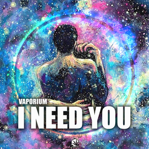 I Need You (Original Mix)