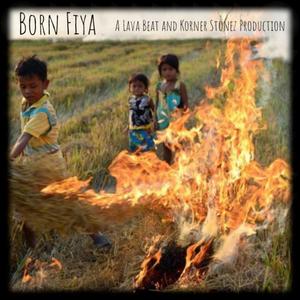 Born Fiya (feat. Justin JPaul Miller & Charlie Chaplin)