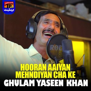 Hooran Aaiyan Mehndiyan Cha Ke
