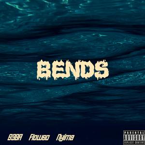 Bends (feat. FlowSo & Nyima)