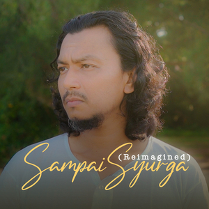 Sampai Syurga (Reimagined)